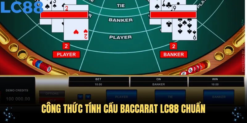 Công Thức Tính Cầu Baccarat LC88 Chuẩn Giúp Tăng Tỷ Lệ Thắng