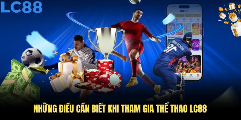 Những điều cần biết khi tham gia thể thao LC88