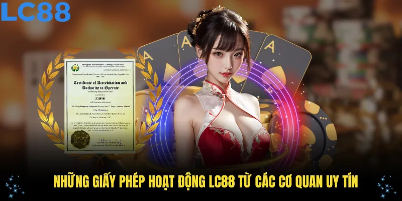 Những giấy phép hoạt động LC88 từ các cơ quan uy tín